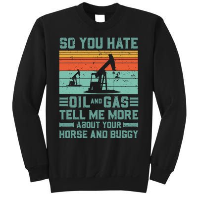 Oil Rig Oil Field Worker Gifts Sweatshirt