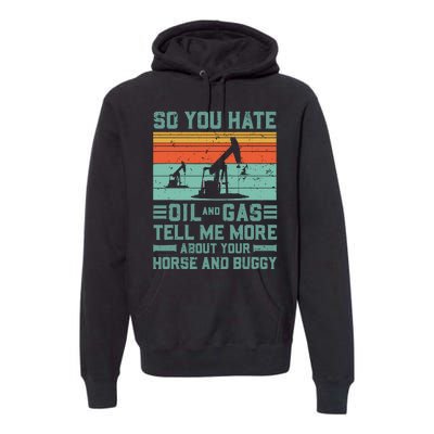 Oil Rig Oil Field Worker Gifts Premium Hoodie