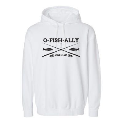 OFishAlly Retired Retirement Fishing Gift Garment-Dyed Fleece Hoodie