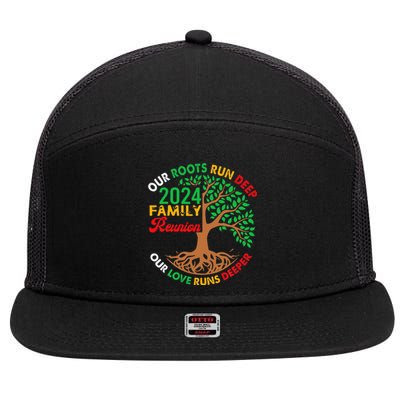 Our Roots Run Deep Our Love Runs Deeper Family Reunion 2024 Gift 7 Panel Mesh Trucker Snapback Hat