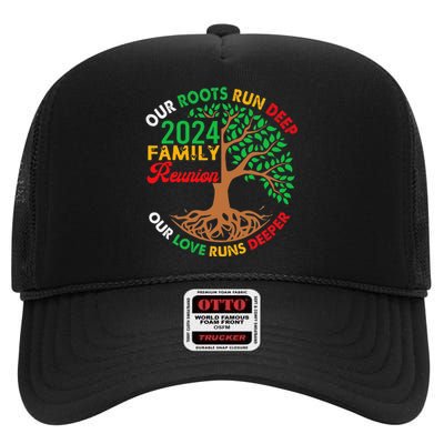 Our Roots Run Deep Our Love Runs Deeper Family Reunion 2024 Gift High Crown Mesh Back Trucker Hat