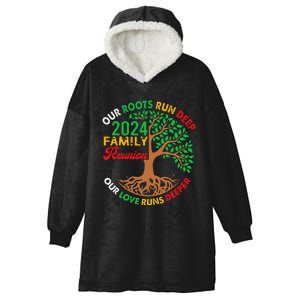 Our Roots Run Deep Our Love Runs Deeper Family Reunion 2024 Gift Hooded Wearable Blanket