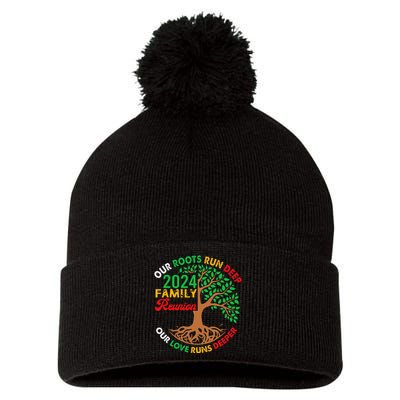 Our Roots Run Deep Our Love Runs Deeper Family Reunion 2024 Gift Pom Pom 12in Knit Beanie