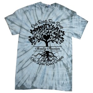 Our Roots Run Deep Our Love Runs Deeper Family Reunion 2024 Tie-Dye T-Shirt