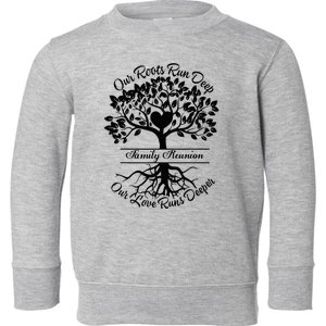 Our Roots Run Deep Our Love Runs Deeper Family Reunion 2024 Toddler Sweatshirt