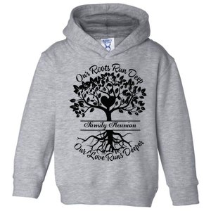 Our Roots Run Deep Our Love Runs Deeper Family Reunion 2024 Toddler Hoodie