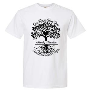 Our Roots Run Deep Our Love Runs Deeper Family Reunion 2024 Garment-Dyed Heavyweight T-Shirt