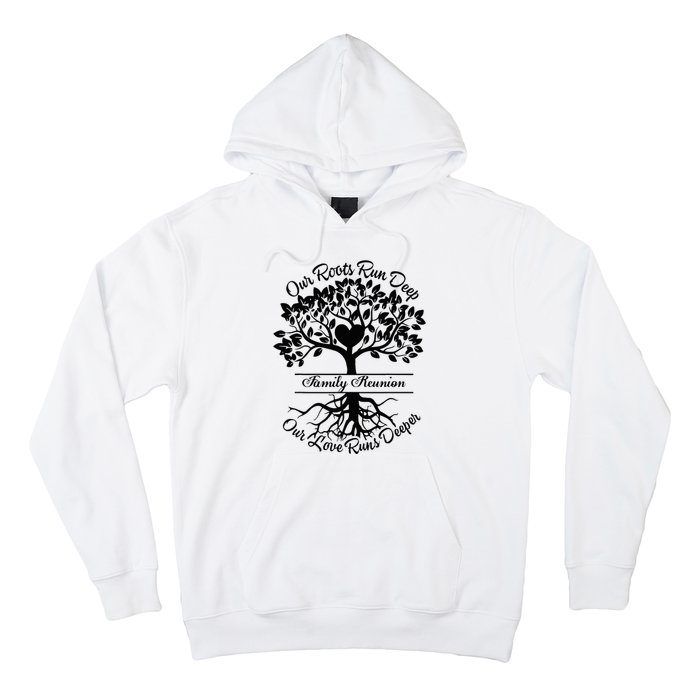 Our Roots Run Deep Our Love Runs Deeper Family Reunion 2024 Hoodie