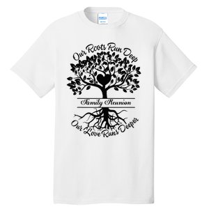 Our Roots Run Deep Our Love Runs Deeper Family Reunion 2024 Tall T-Shirt