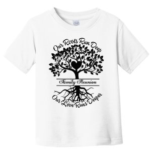 Our Roots Run Deep Our Love Runs Deeper Family Reunion 2024 Toddler T-Shirt