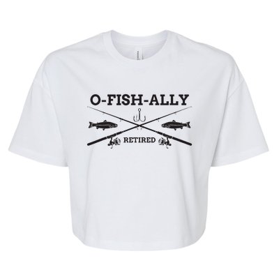 Ofishally Retired Retirement Fishing Gift Bella+Canvas Jersey Crop Tee