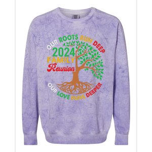 Our Roots Run Deep Our Love Runs Deeper Family Reunion 2024 Colorblast Crewneck Sweatshirt