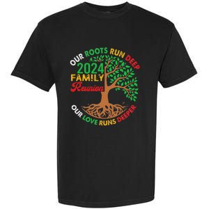 Our Roots Run Deep Our Love Runs Deeper Family Reunion 2024 Garment-Dyed Heavyweight T-Shirt