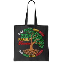 Our Roots Run Deep Our Love Runs Deeper Family Reunion 2024 Tote Bag