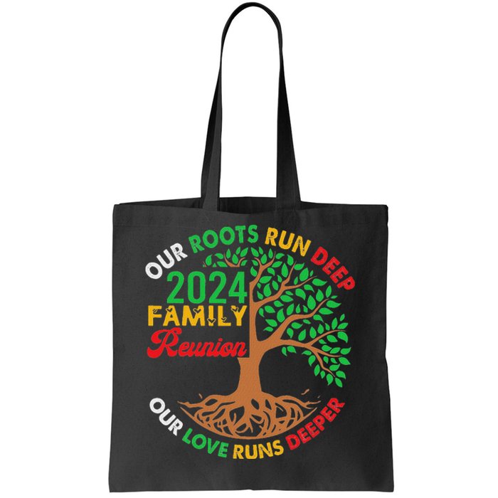 Our Roots Run Deep Our Love Runs Deeper Family Reunion 2024 Tote Bag