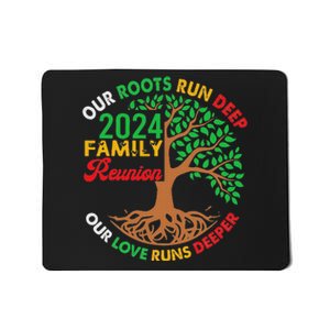 Our Roots Run Deep Our Love Runs Deeper Family Reunion 2024 Mousepad