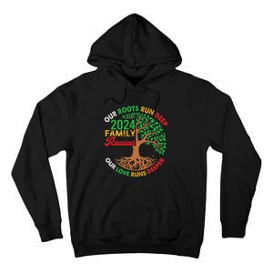 Our Roots Run Deep Our Love Runs Deeper Family Reunion 2024 Tall Hoodie