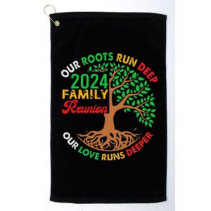 Our Roots Run Deep Our Love Runs Deeper Family Reunion 2024 Platinum Collection Golf Towel