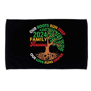 Our Roots Run Deep Our Love Runs Deeper Family Reunion 2024 Microfiber Hand Towel