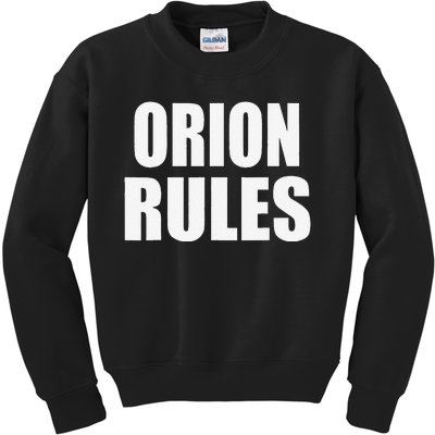 Orion Rules Son Daughter Baby Name Kids Sweatshirt