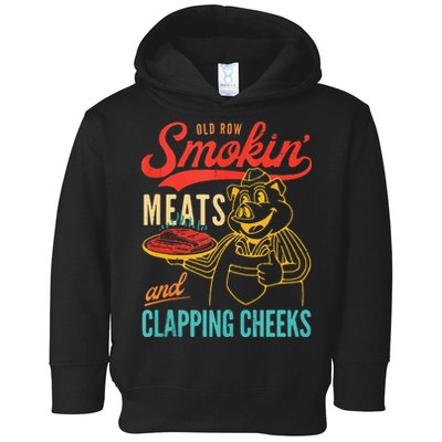 Old Row Smokin Meats And Clapping Cheeks Funny Toddler Hoodie