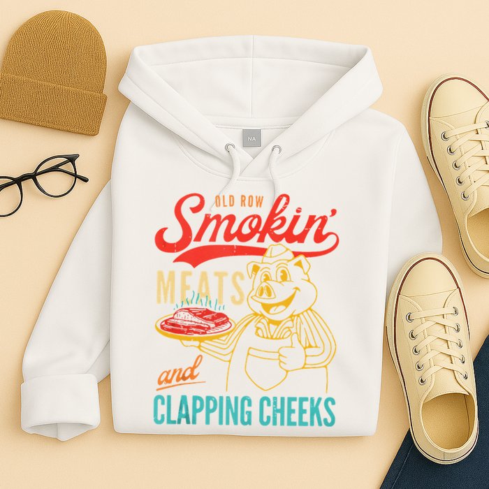 Old Row Smokin Meats And Clapping Cheeks Funny Hoodie