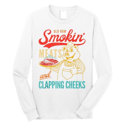 Old Row Smokin Meats And Clapping Cheeks Funny Long Sleeve Shirt