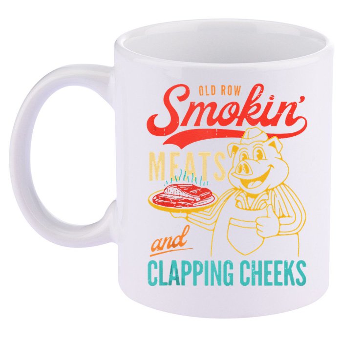 Old Row Smokin Meats And Clapping Cheeks Funny 11oz C Handle Ceramic Mug