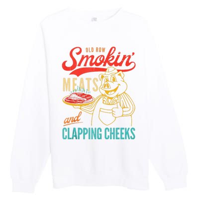 Old Row Smokin Meats And Clapping Cheeks Funny Premium Crewneck Sweatshirt