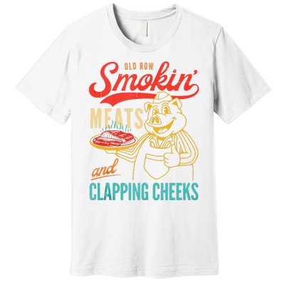 Old Row Smokin Meats And Clapping Cheeks Funny Premium T-Shirt