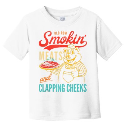 Old Row Smokin Meats And Clapping Cheeks Funny Toddler T-Shirt