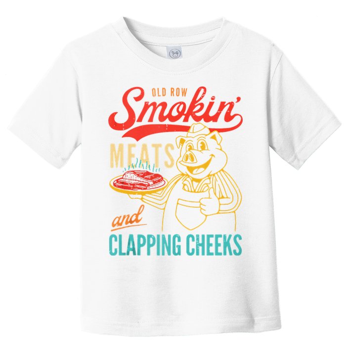 Old Row Smokin Meats And Clapping Cheeks Funny Toddler T-Shirt