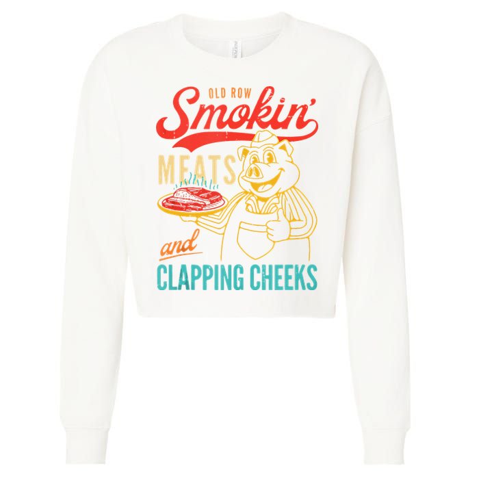 Old Row Smokin Meats And Clapping Cheeks Funny Cropped Pullover Crew
