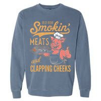Old Row Smokin Meats And Clapping Cheeks Funny Bbq Garment-Dyed Sweatshirt