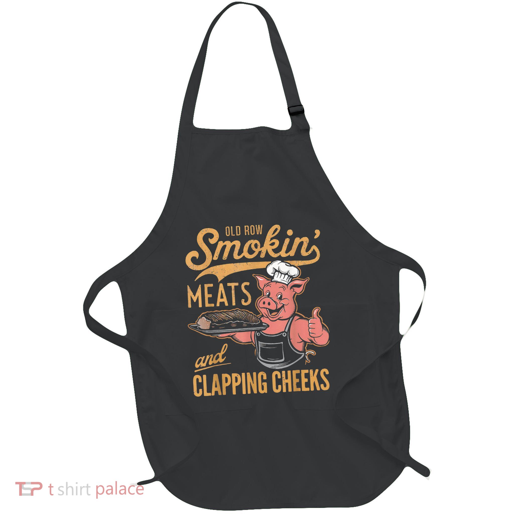 Old Row Smokin Meats And Clapping Cheeks Funny Apron