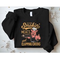 Old Row Smokin Meats And Clapping Cheeks Funny Sweatshirt