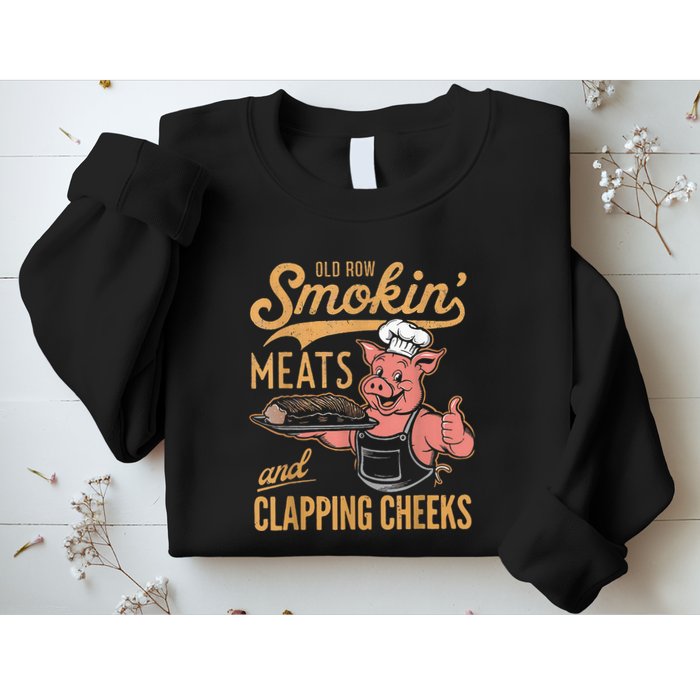Old Row Smokin Meats And Clapping Cheeks Funny Sweatshirt