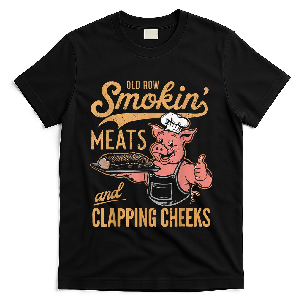 Old Row Smokin Meats And Clapping Cheeks Funny T-Shirt