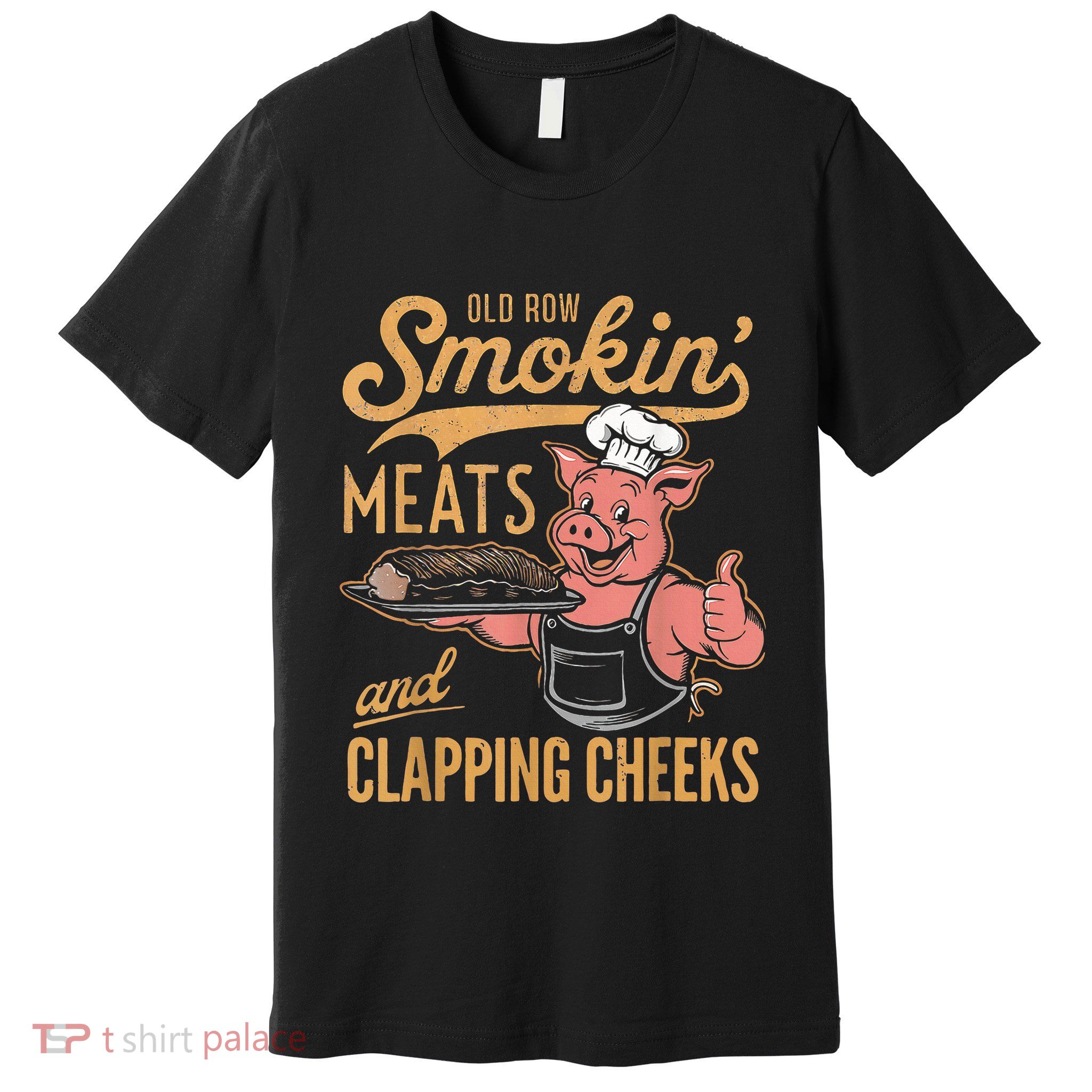 Old Row Smokin Meats And Clapping Cheeks Funny Premium T-Shirt