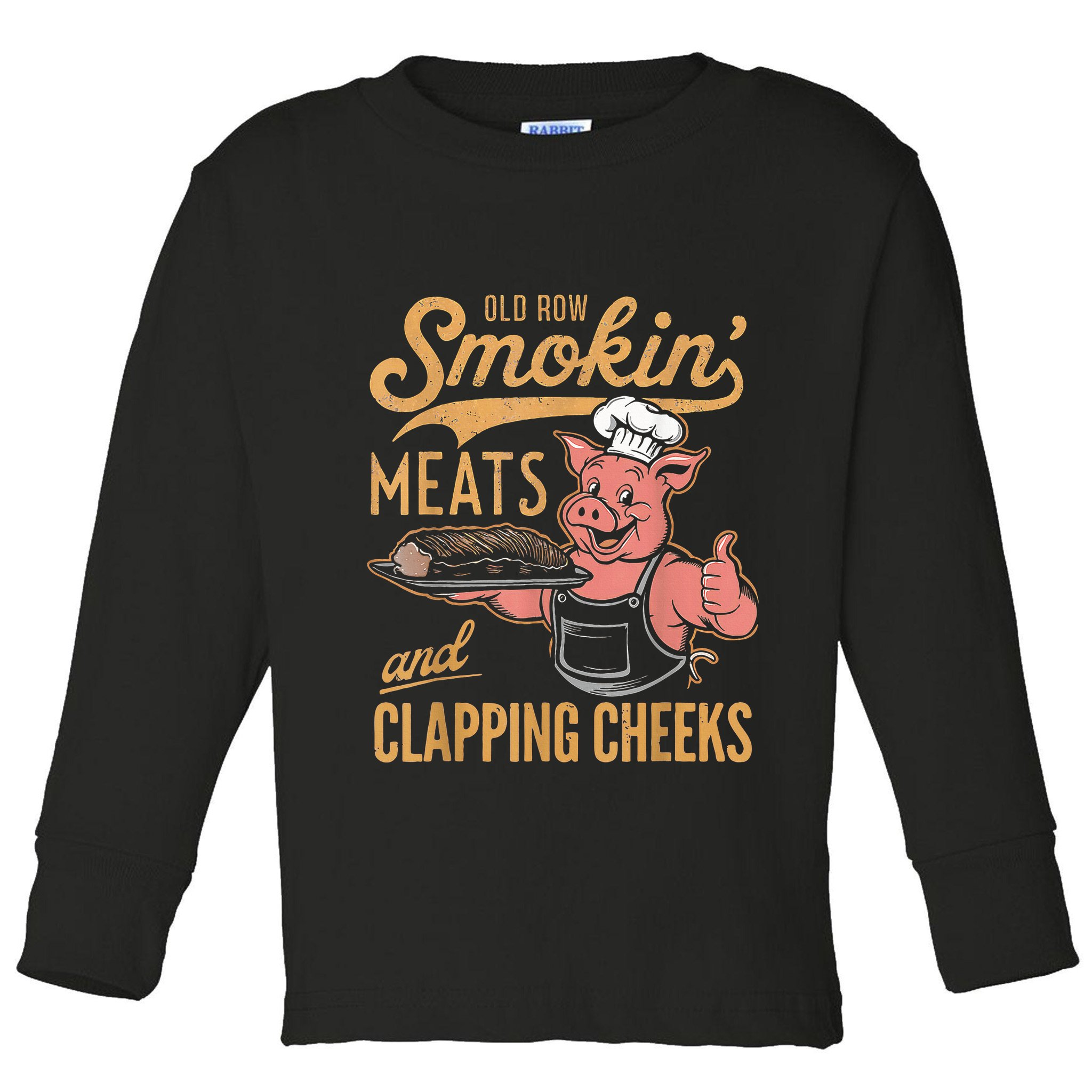 Old Row Smokin Meats And Clapping Cheeks Funny Toddler Long Sleeve Shirt