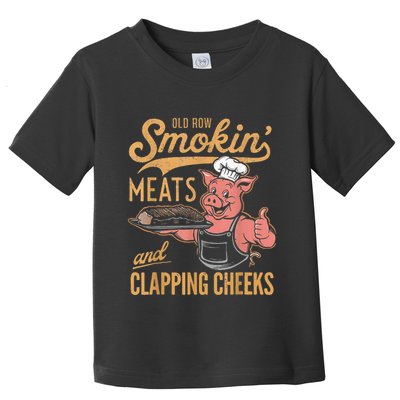 Old Row Smokin Meats And Clapping Cheeks Funny Toddler T-Shirt
