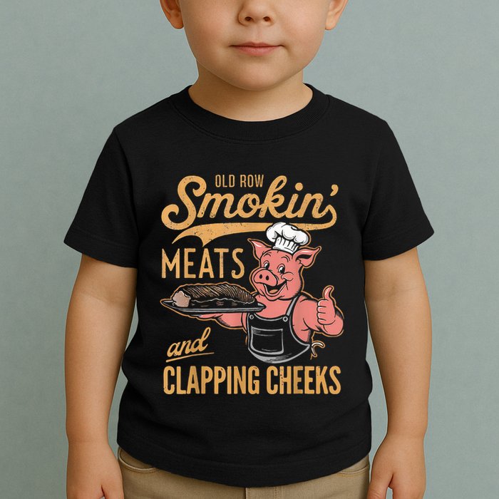 Old Row Smokin Meats And Clapping Cheeks Funny Toddler T-Shirt