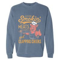 Old Row Smokin Meats And Clapping Cheeks Funny Garment-Dyed Sweatshirt