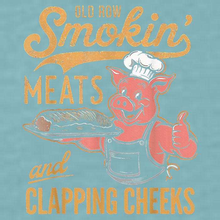 Old Row Smokin Meats And Clapping Cheeks Funny Sueded Cloud Jersey T-Shirt