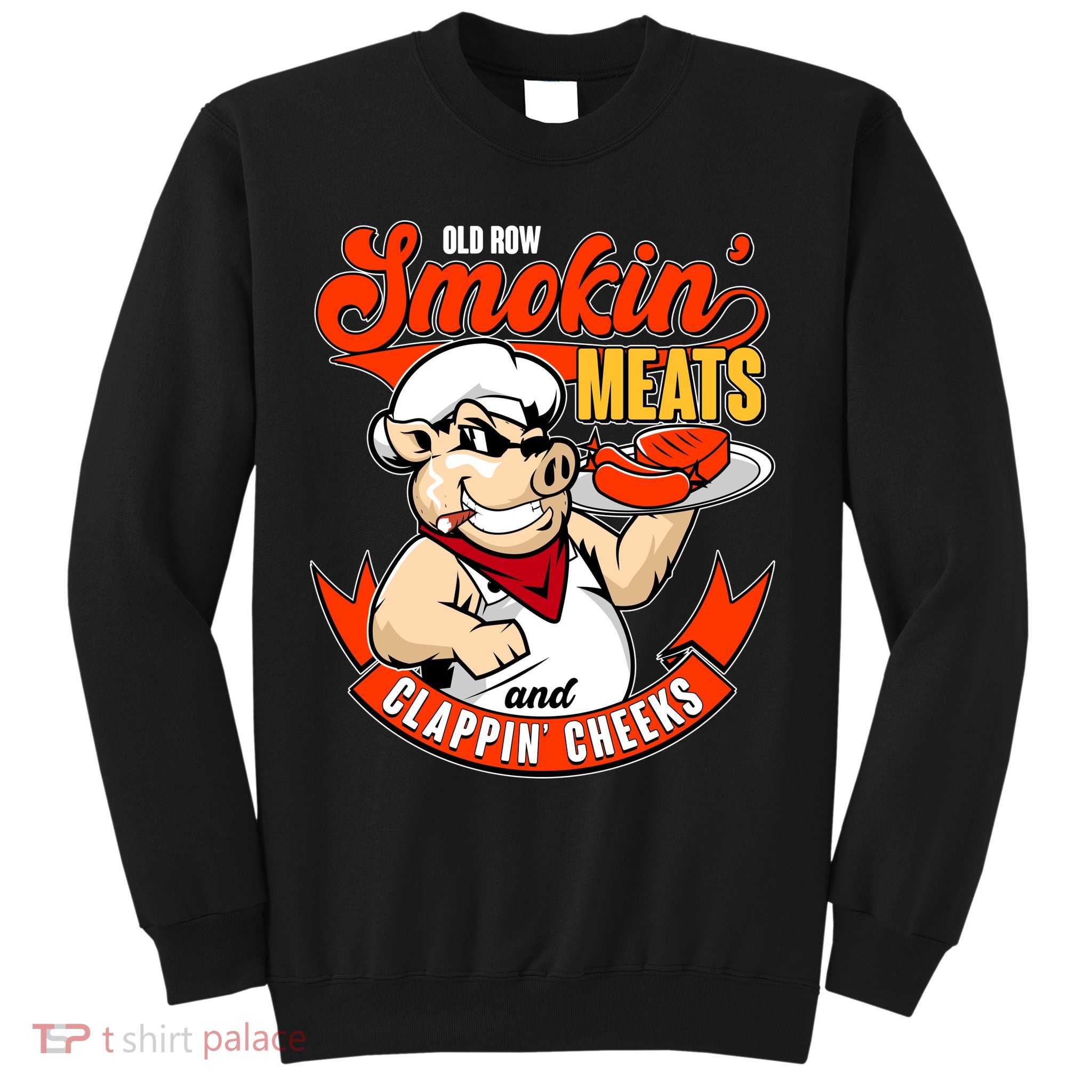 Old Row Smokin Meats And Clappin Cheeks Bbq Sweatshirt