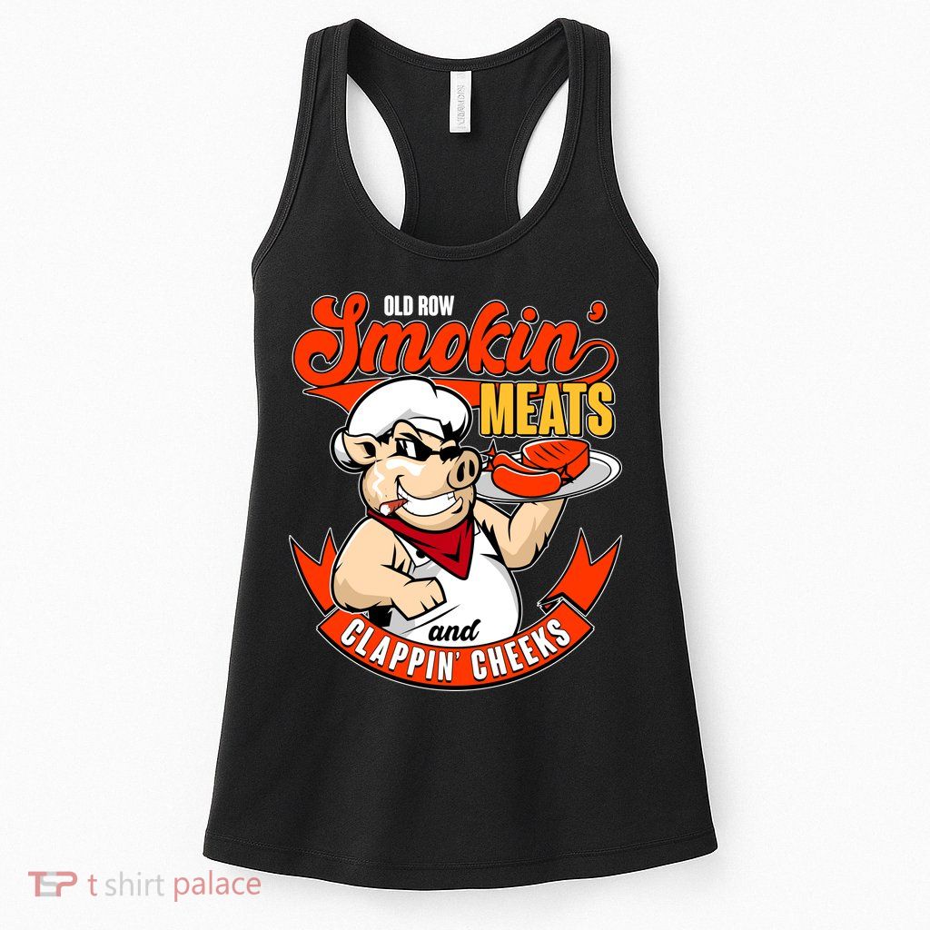 Old Row Smokin Meats And Clappin Cheeks Bbq Womens Tank Top