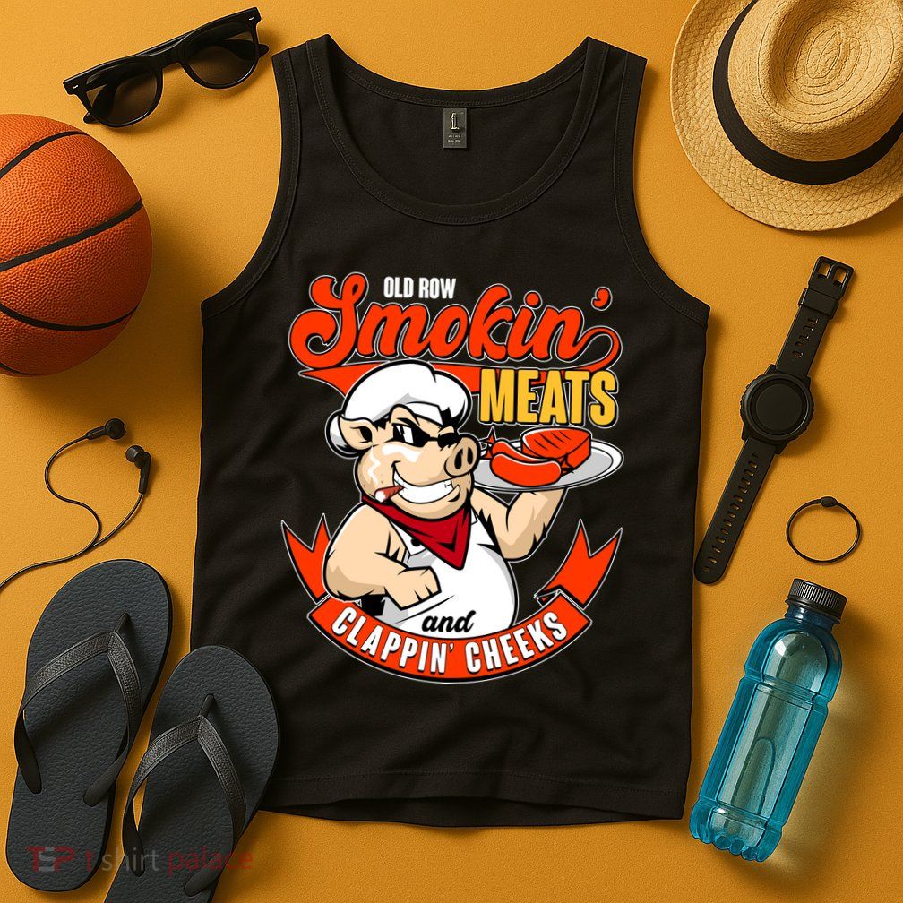 Old Row Smokin Meats And Clappin Cheeks Bbq Tank Top
