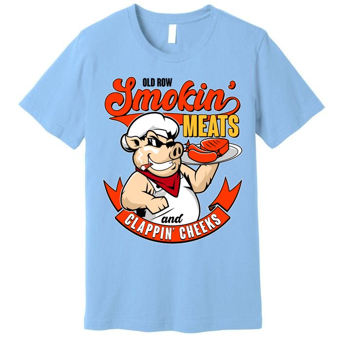 Old Row Smokin Meats And Clappin Cheeks Bbq Premium T-Shirt