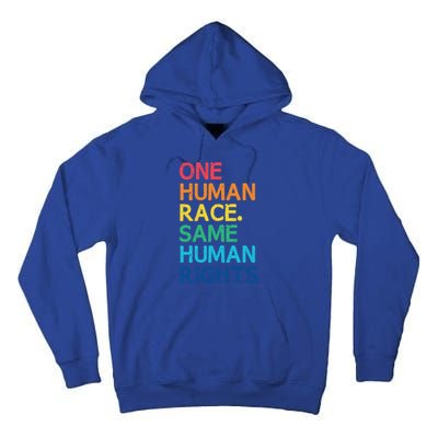 One Race Same Hu Rights Anti Racist Black Pride Cool Gift Tall Hoodie