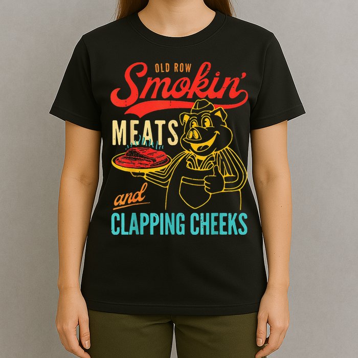 Old Row Smokin Meats And Clapping Cheeks T-Shirt